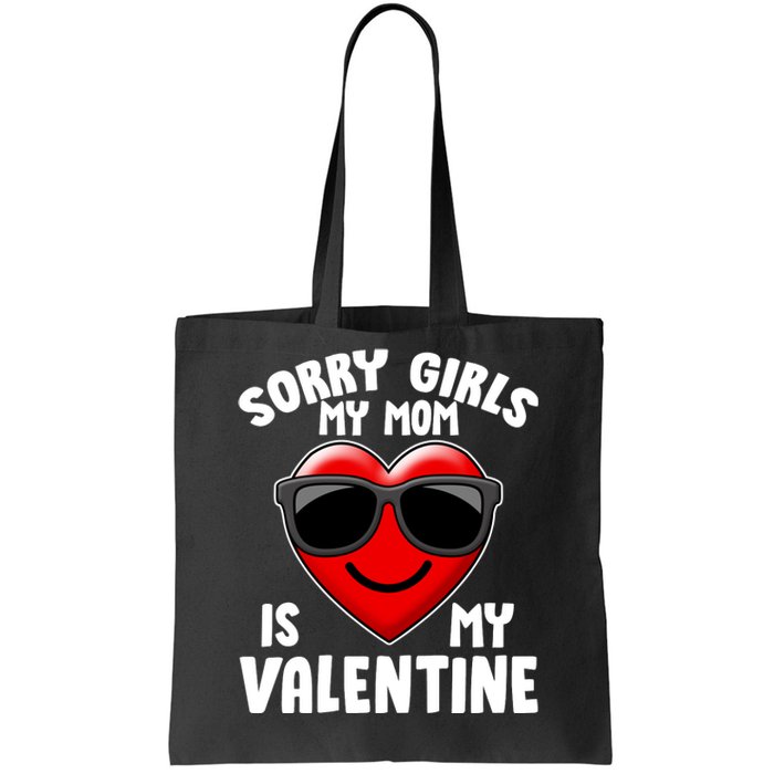 Funny Cute Sorry Girls My Mom is My Valentine Tote Bag