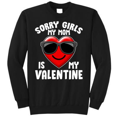 Funny Cute Sorry Girls My Mom is My Valentine Tall Sweatshirt