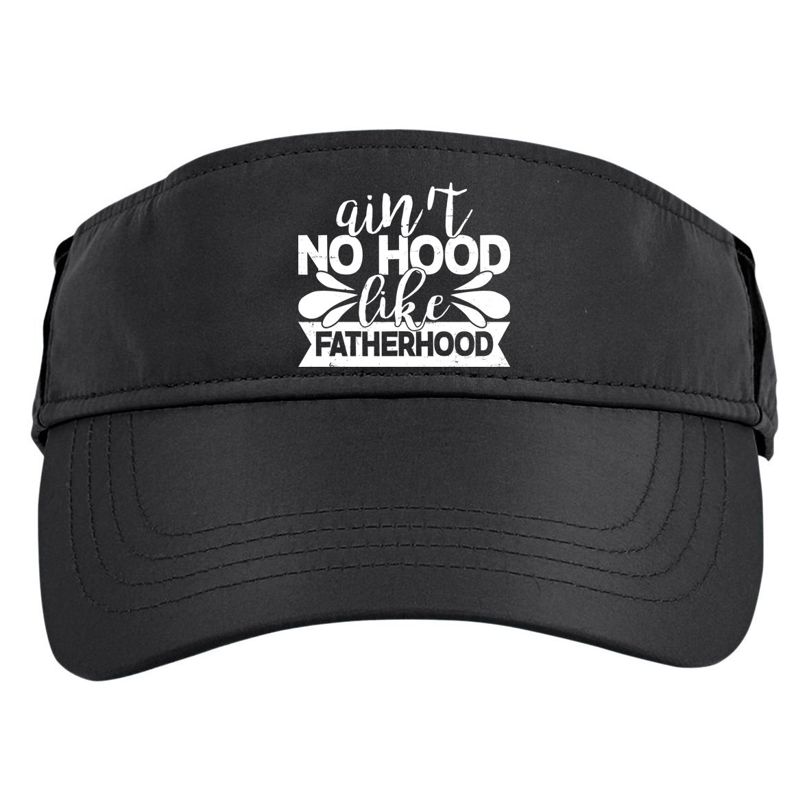 Funny Dad Ain't No Hood Like Fatherhood Adult Drive Performance Visor
