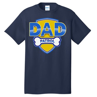 Funny Dad Patrol Dog Dad Tall T-Shirt