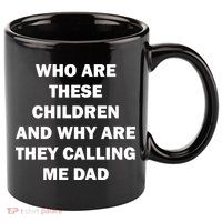 Funny Dad Quote 11oz C Handle Ceramic Mug