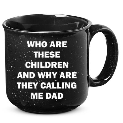 Funny Dad Quote 15oz Campfire Ceramic Mug