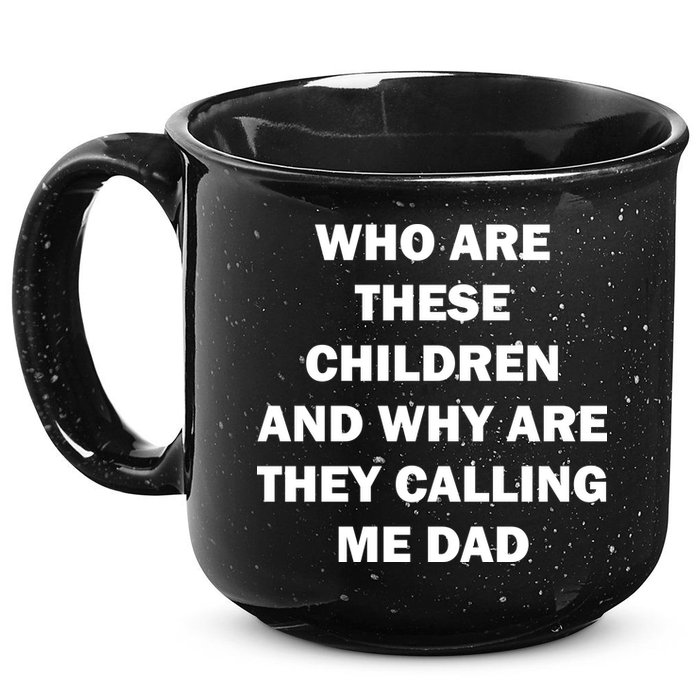 Funny Dad Quote 15oz Campfire Ceramic Mug