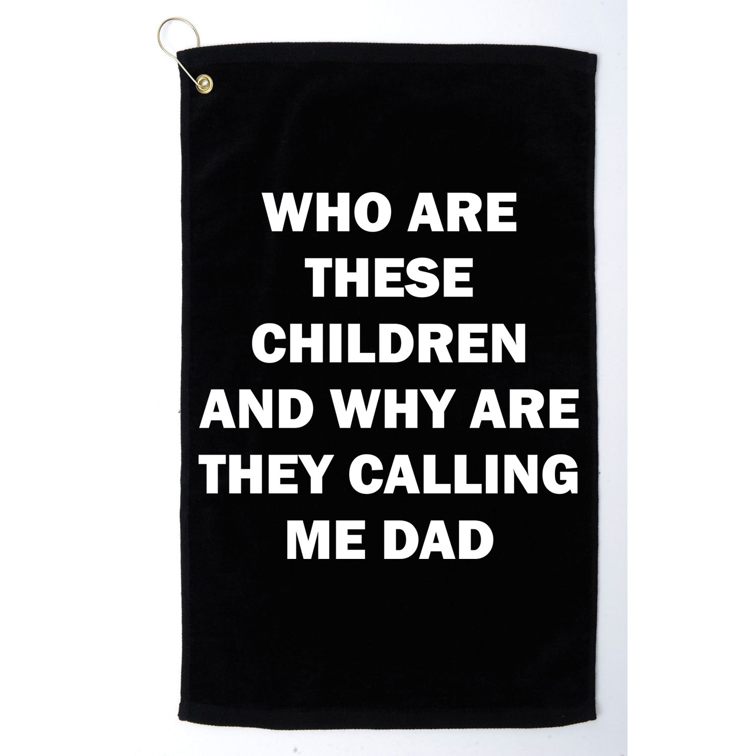 Funny Dad Quote Golf Towel