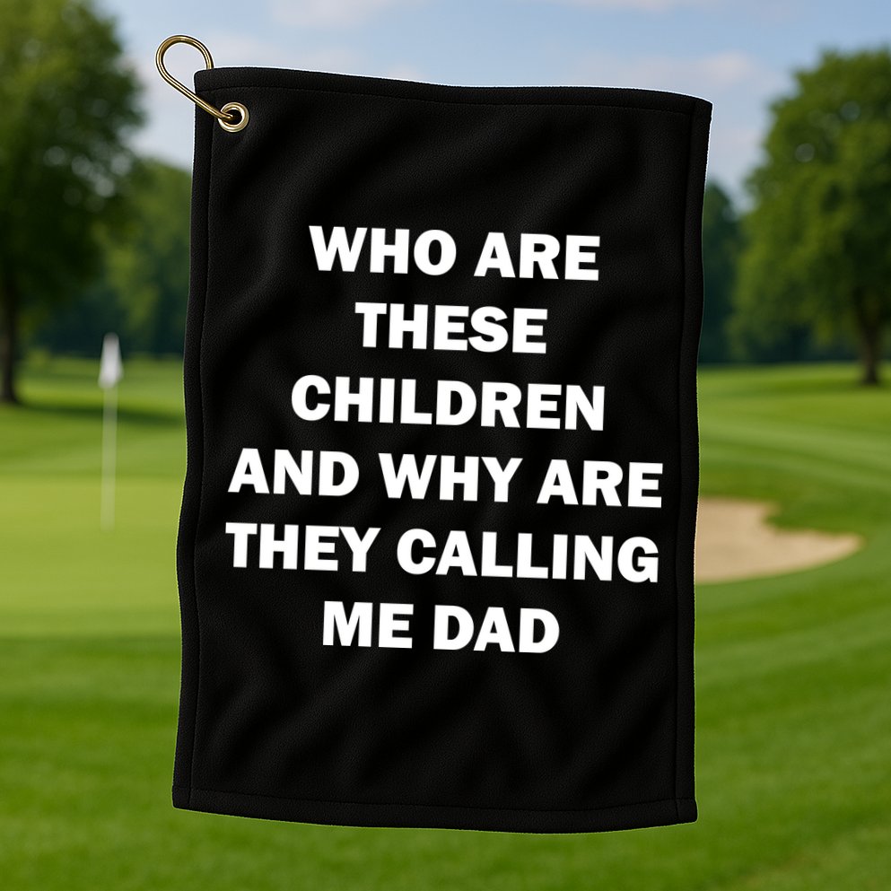 Funny Dad Quote Golf Towel
