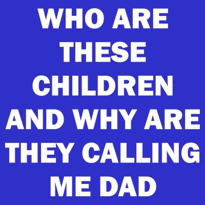 Funny Dad Quote T-Shirt