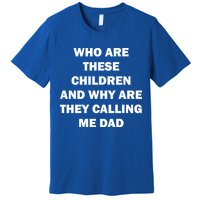 Funny Dad Quote Premium T-Shirt