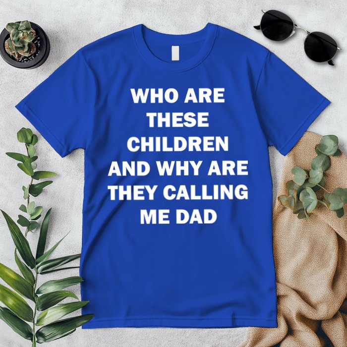 Funny Dad Quote Premium T-Shirt