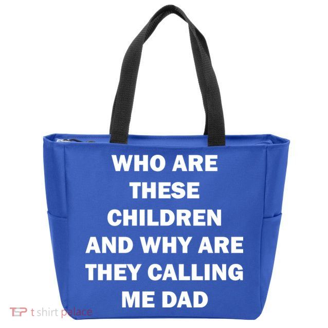 Funny Dad Quote Zip Tote Bag
