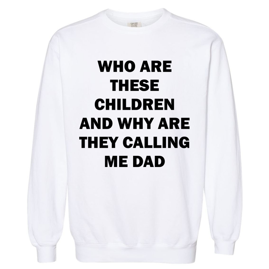 Funny Dad Quote Garment-Dyed Sweatshirt