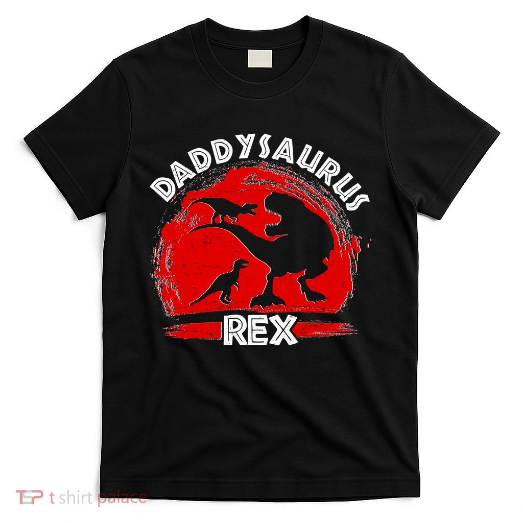 Funny Daddysaurus Rex Father's Day T-Shirt