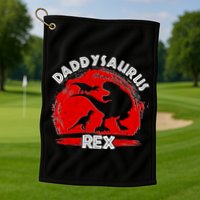Funny Daddysaurus Rex Father's Day Golf Towel