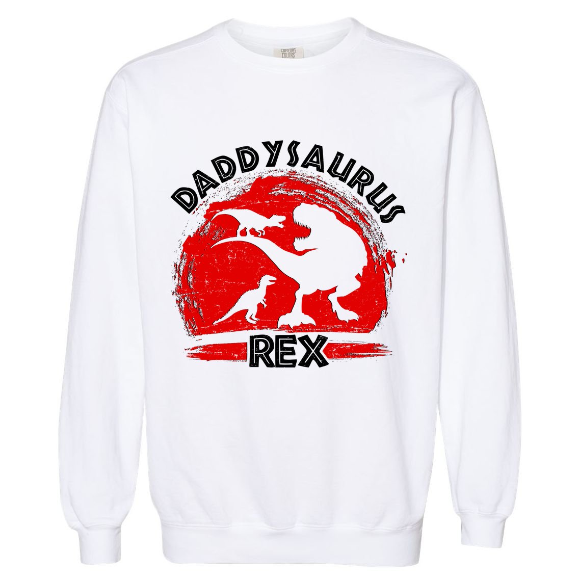 Funny Daddysaurus Rex Father's Day Garment-Dyed Sweatshirt