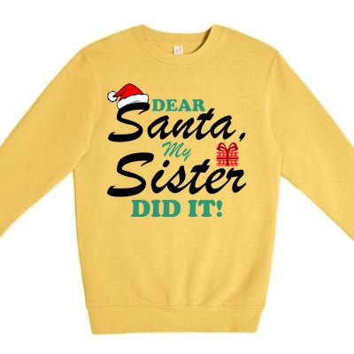 Funny Dear Santa My Sister Did It Premium Crewneck Sweatshirt