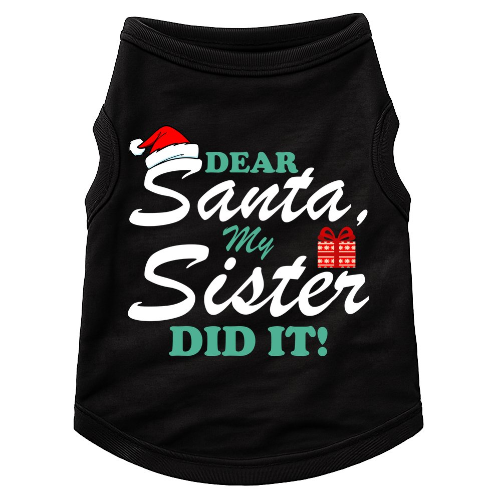Funny Dear Santa My Sister Did It Doggie Tank