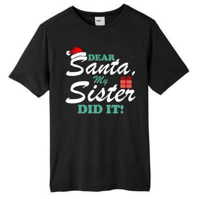 Funny Dear Santa My Sister Did It Tall Fusion ChromaSoft Performance T-Shirt