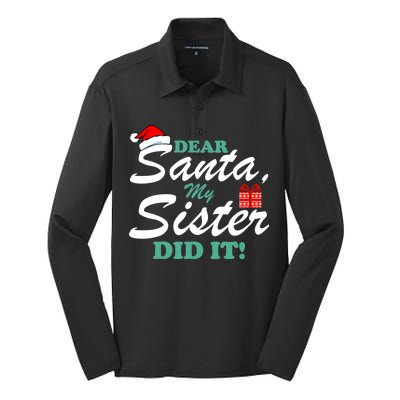 Funny Dear Santa My Sister Did It Silk Touch Performance Long Sleeve Polo