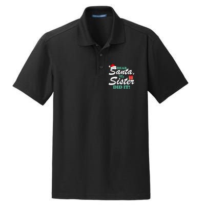 Funny Dear Santa My Sister Did It Dry Zone Grid Polo