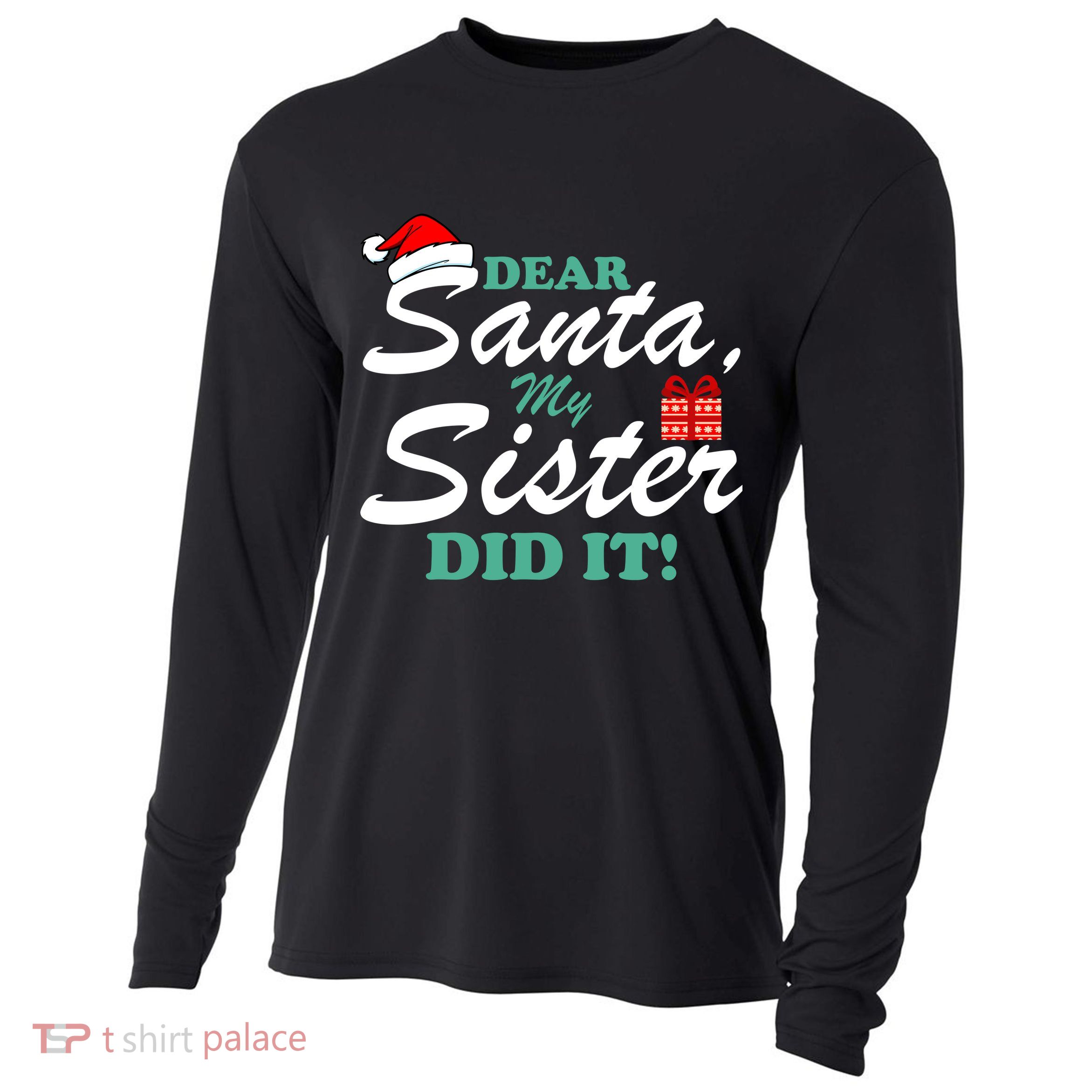 Funny Dear Santa My Sister Did It Cooling Performance Long Sleeve Crew