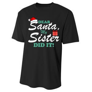 Funny Dear Santa My Sister Did It Performance Sprint T-Shirt