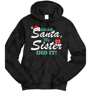 Funny Dear Santa My Sister Did It Tie Dye Hoodie