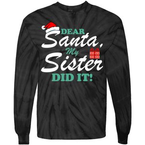 Funny Dear Santa My Sister Did It Tie-Dye Long Sleeve Shirt