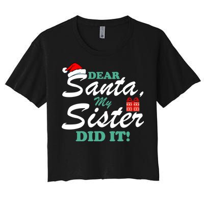 Funny Dear Santa My Sister Did It Women's Crop Top Tee