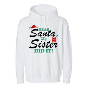 Funny Dear Santa My Sister Did It Garment-Dyed Fleece Hoodie