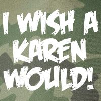 Funny Distressed I Wish A Karen Would  Legacy Tie Dye Trucker Hat