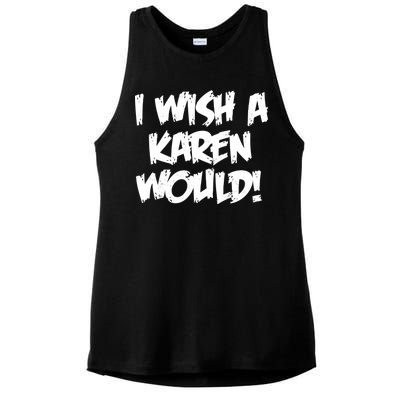 Funny Distressed I Wish A Karen Would  Ladies PosiCharge Tri-Blend Wicking Tank