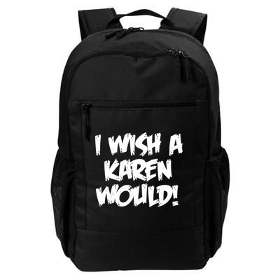 Funny Distressed I Wish A Karen Would  Backpack