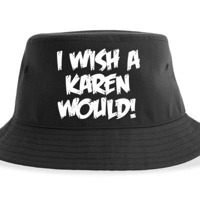 Funny Distressed I Wish A Karen Would  Sustainable Bucket Hat