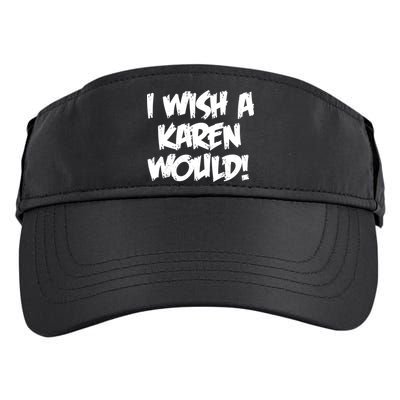 Funny Distressed I Wish A Karen Would  Adult Drive Performance Visor