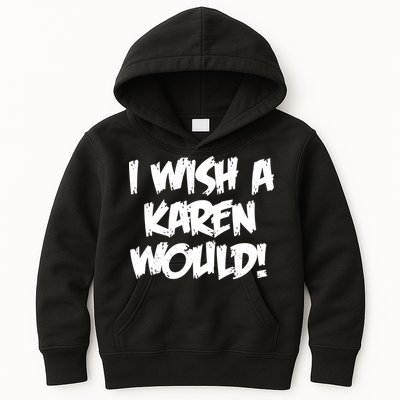 Funny Distressed I Wish A Karen Would  Kids Hoodie