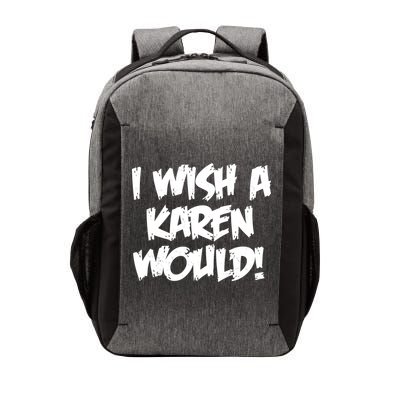 Funny Distressed I Wish A Karen Would  Vector Backpack