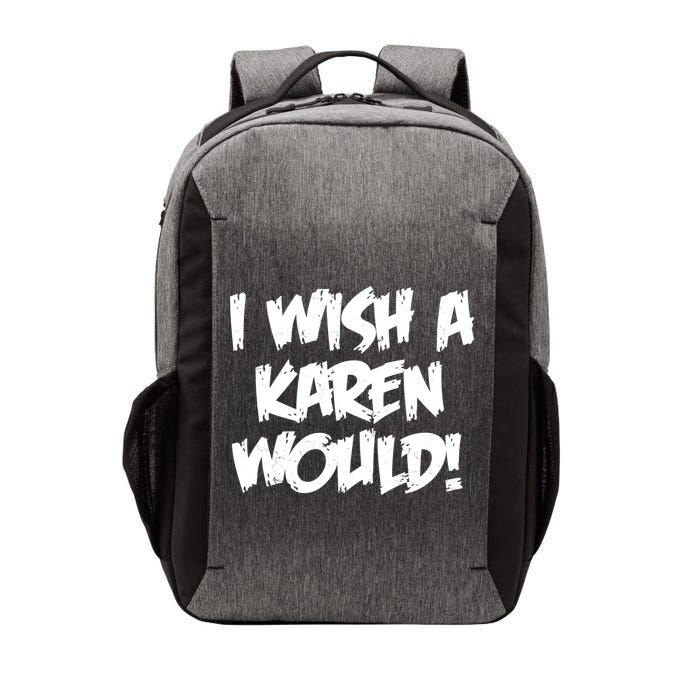Funny Distressed I Wish A Karen Would  Vector Backpack