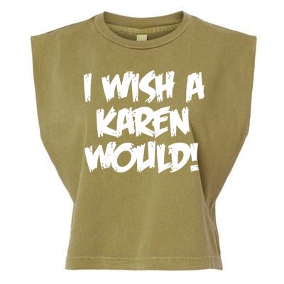 Funny Distressed I Wish A Karen Would  Garment-Dyed Women's Muscle Tee