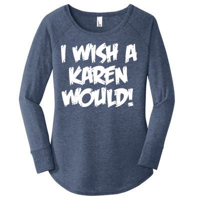 Funny Distressed I Wish A Karen Would  Women's Perfect Tri Tunic Long Sleeve Shirt