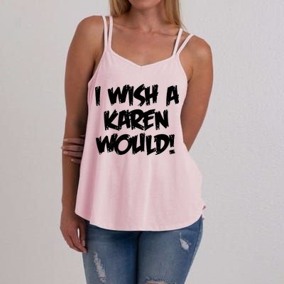 Funny Distressed I Wish A Karen Would  Women's Strappy Tank