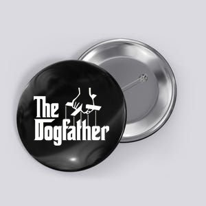 Funny Dog Father The DogFather Button