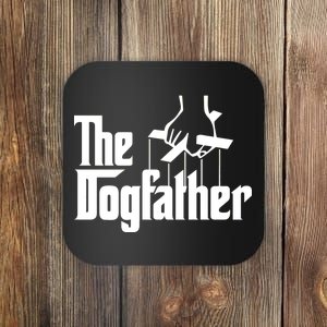 Funny Dog Father The DogFather Coaster