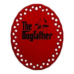 Funny Dog Father The DogFather Ceramic Oval Ornament