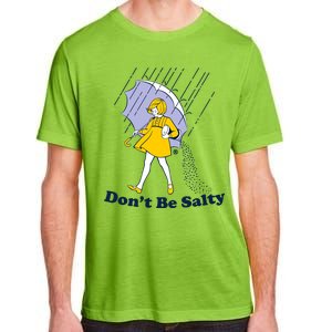 Funny Don't Be Salty Adult ChromaSoft Performance T-Shirt