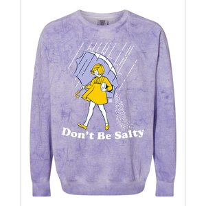 Funny Don't Be Salty Colorblast Crewneck Sweatshirt