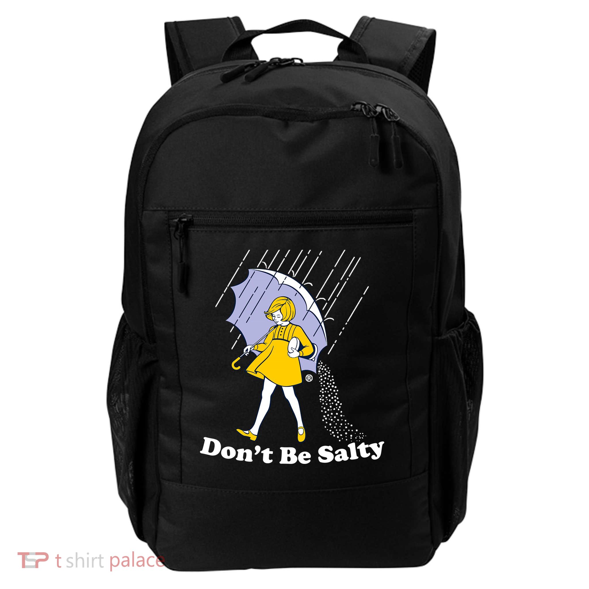 Funny Don't Be Salty Backpack