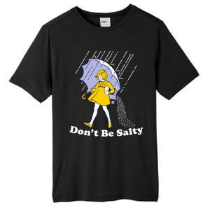 Funny Don't Be Salty Tall Fusion ChromaSoft Performance T-Shirt