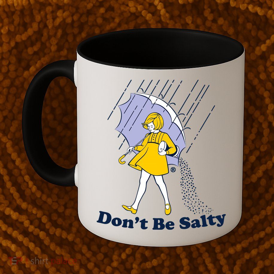 Funny Don't Be Salty Mug