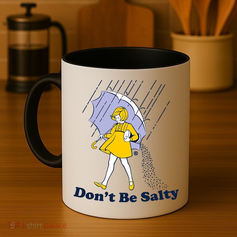 Funny Don't Be Salty Mug
