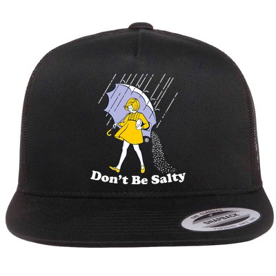 Funny Don't Be Salty Flatbill Hat