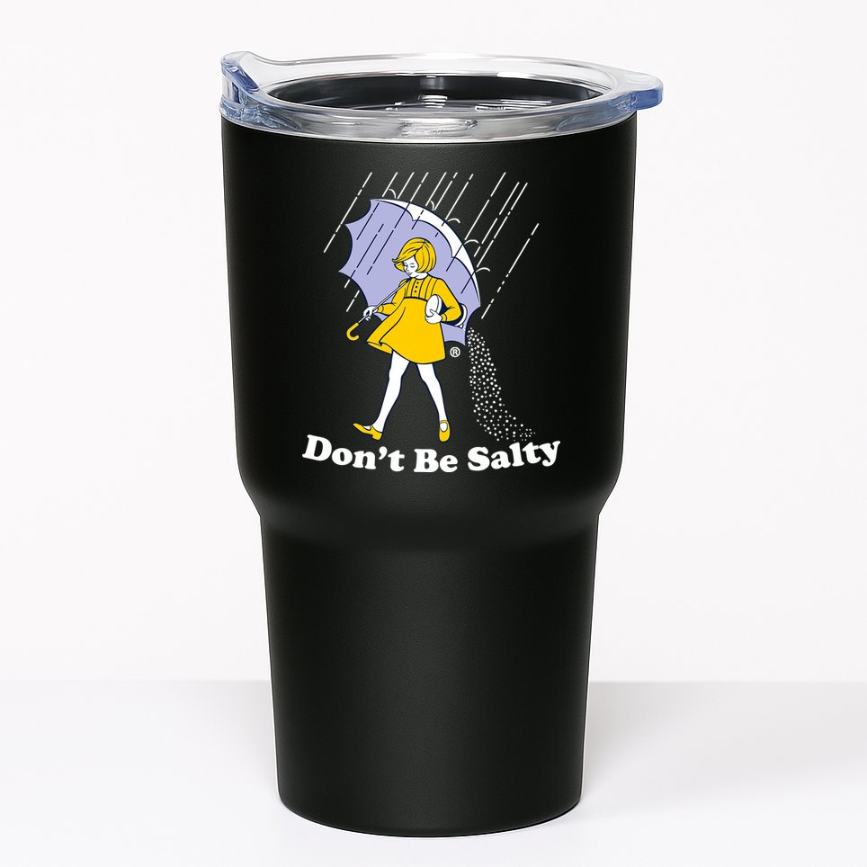 Funny Don't Be Salty Tumbler